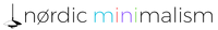 Nørdic Minimalism